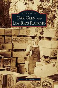 Cover image for Oak Glen and Los Rios Rancho