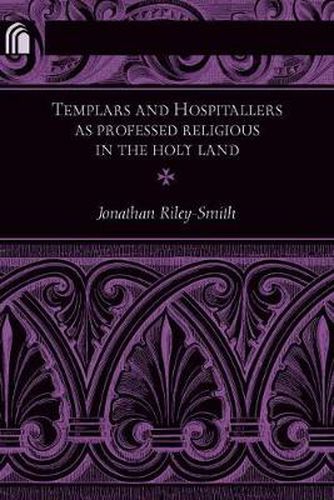 Cover image for Templars and Hospitallers as Professed Religious in the Holy Land