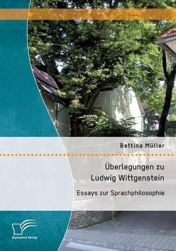 UEberlegungen zu Ludwig Wittgenstein: Essays zur Sprachphilosophie