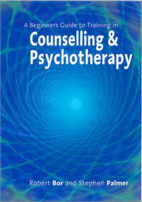 Cover image for A Beginner's Guide to Training in Counselling and Psychotherapy