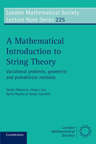 Cover image for A Mathematical Introduction to String Theory: Variational Problems, Geometric and Probabilistic Methods