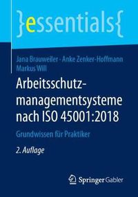 Cover image for Arbeitsschutzmanagementsysteme nach ISO 45001:2018: Grundwissen fur Praktiker