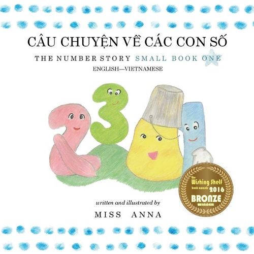 Cover image for The Number Story 1 CAU CHUYỆN VỀ CAC CON SỐ: Small Book One English-Vietnamese