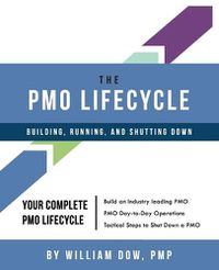 Cover image for The PMO Lifecycle: Building, Running, and Shutting Down