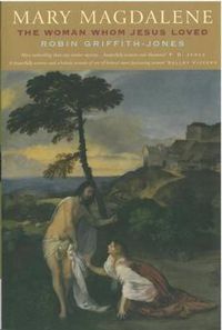 Cover image for Mary Magdalene: The Woman Whom Jesus Loved