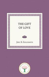 Cover image for Gift of Love: The Spiritual Nature and Meaning of Love