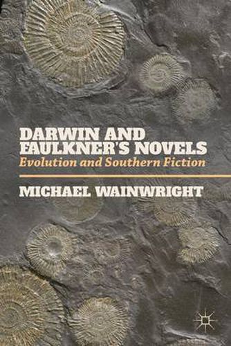 Cover image for Darwin and Faulkner's Novels: Evolution and Southern Fiction