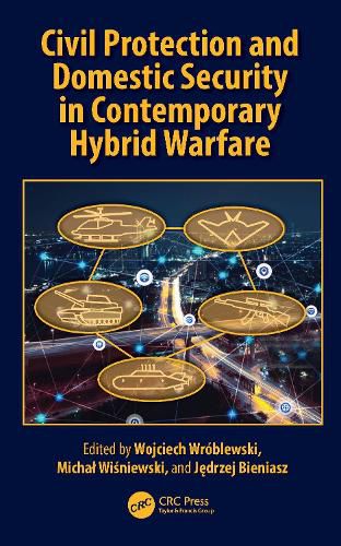 Cover image for Civil Protection and Domestic Security in Contemporary Hybrid Warfare