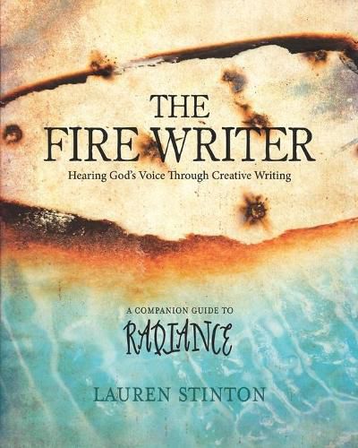 Cover image for The Fire Writer: Hearing God's Voice Through Creative Writing