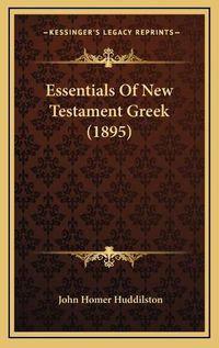 Cover image for Essentials of New Testament Greek (1895)