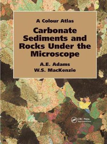 Cover image for Carbonate Sediments and Rocks Under the Microscope: A Colour Atlas