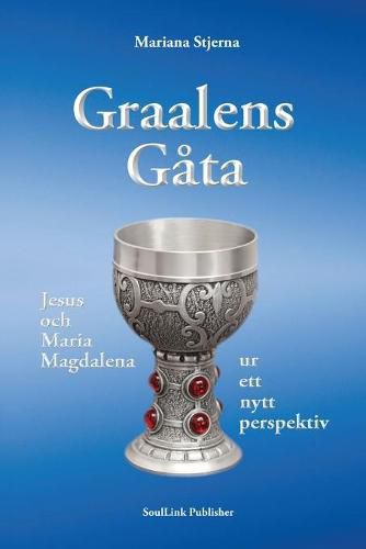 Cover image for Graalens Gata: Jesus och Maria Magdalena ur ett nytt perspektiv