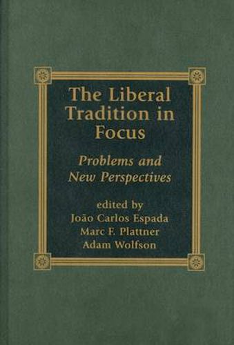 The Liberal Tradition in Focus: Problems and New Perspectives