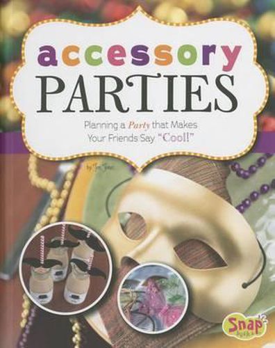 Accessory Parties: Planning a Party That Makes Your Friends Say Cool!