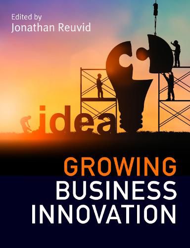 Cover image for Growing Business Innovation: Creating, Marketing and Monetising IP