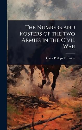 Cover image for The Numbers and Rosters of the two Armies in the Civil War