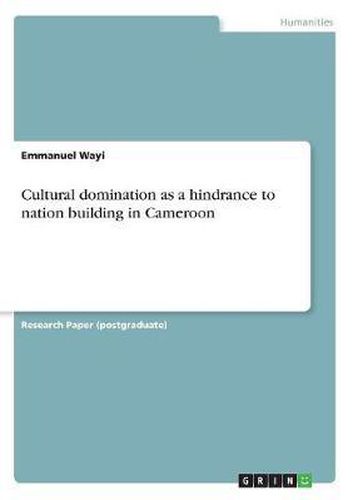 Cover image for Cultural Domination as a Hindrance to Nation Building in Cameroon