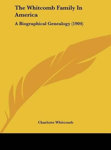 Cover image for The Whitcomb Family in America: A Biographical Genealogy (1904)