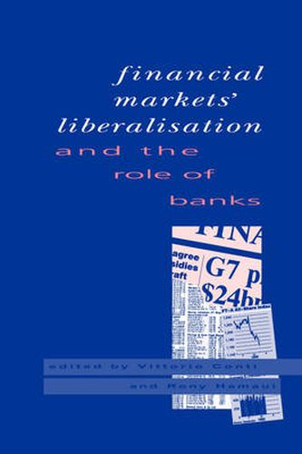 Cover image for Financial Markets Liberalisation and the Role of Banks