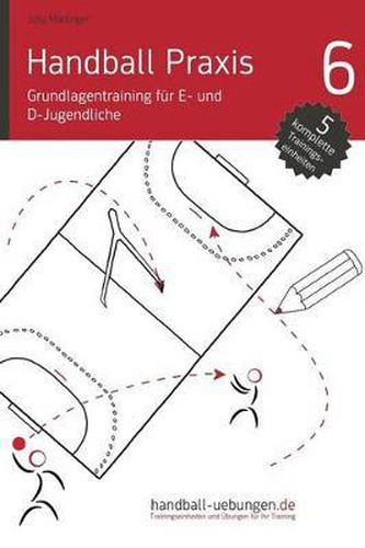 Cover image for Handball Praxis 6 - Grundlagentraining F r E- Und D- Jugendliche