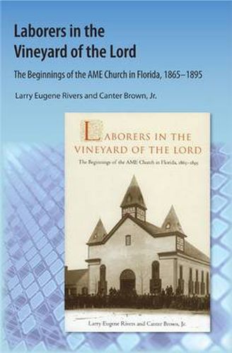 Cover image for Laborers in the Vineyard of the Lord: The Beginnings of the AME Church in Florida