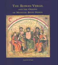 Cover image for The Roman Vergil and the Origins of Medieval Book Design