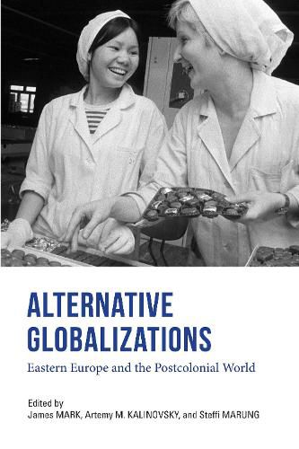 Cover image for Alternative Globalizations: Eastern Europe and the Postcolonial World