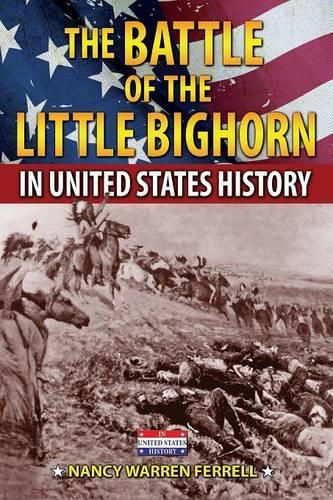 Cover image for The Battle of the Little Bighorn in United States History