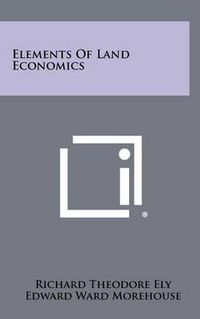 Cover image for Elements of Land Economics