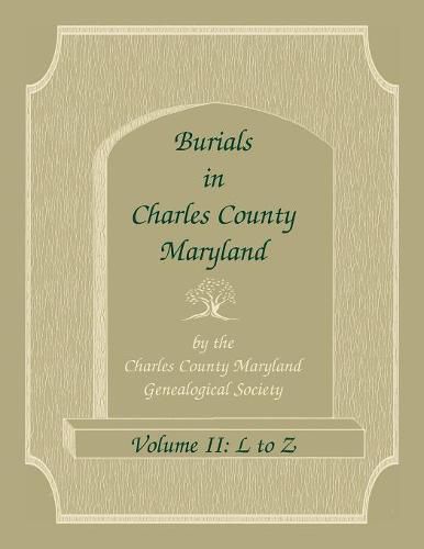 Burials in Charles County, Maryland, Part II, L to Z