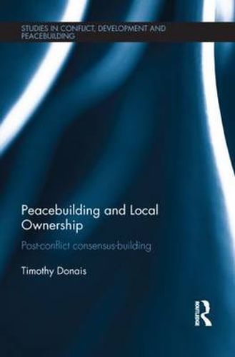 Cover image for Peacebuilding and Local Ownership: Post-Conflict Consensus-Building