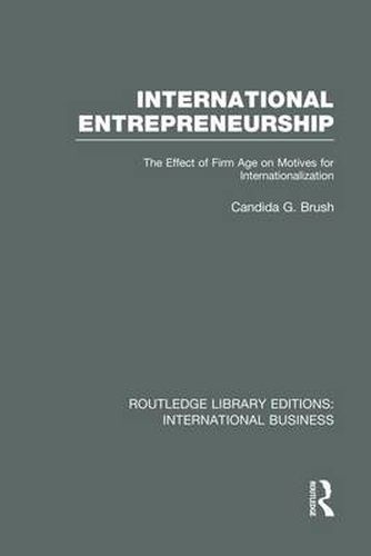 Cover image for International Entrepreneurship (RLE International Business): The Effect of Firm Age on Motives for Internationalization