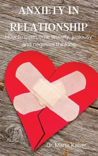 Cover image for Anxiety in Relationship: How to overcome anxiety, jealousy and negative thinking.