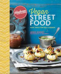 Cover image for Vegan Street Food: Foodie Travels from India to Indonesia