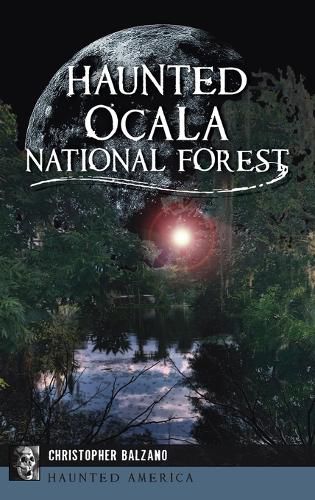 Haunted Ocala National Forest