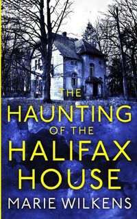 Cover image for The Haunting of the Halifax House
