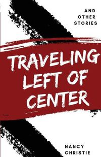 Cover image for Traveling Left of Center