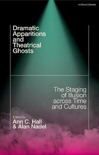 Cover image for Dramatic Apparitions and Theatrical Ghosts