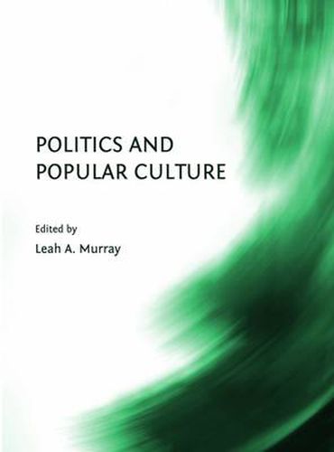 Cover image for Politics and Popular Culture