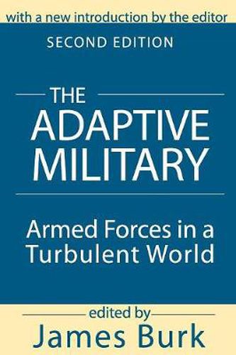 Cover image for The Adaptive Military: Armed Forces in a Turbulent World