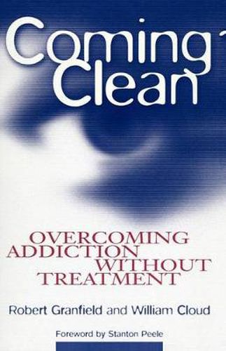 Cover image for Coming Clean: Overcoming Addiction Without Treatment