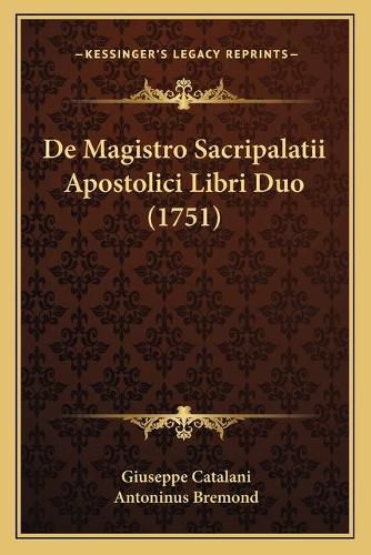 de Magistro Sacripalatii Apostolici Libri Duo (1751)