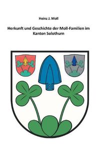 Cover image for Herkunft und Geschichte der Moll-Familien im Kanton Solothurn