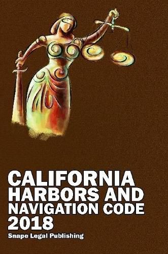 Cover image for California Harbors and Navigation Code 2018