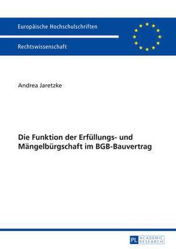 Cover image for Die Funktion Der Erfuellungs- Und Maengelbuergschaft Im Bgb-Bauvertrag