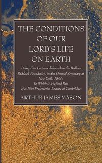 Cover image for The Conditions of Our Lord's Life on Earth