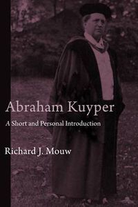 Cover image for Abraham Kuyper: A Short and Personal Introduction