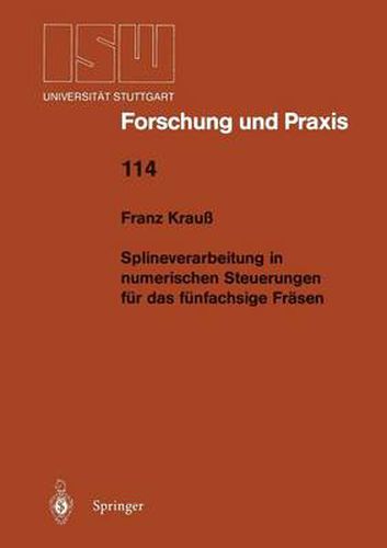 Cover image for Splineverarbeitung in numerischen Steuerungen fur das funfachsige Frasen