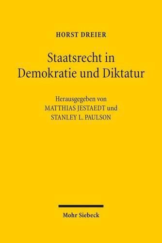 Staatsrecht in Demokratie und Diktatur: Studien zur Weimarer Republik und zum Nationalsozialismus