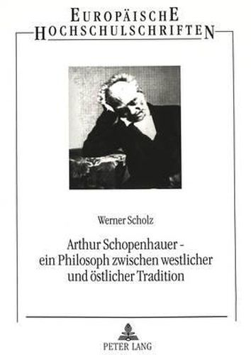 Cover image for Arthur Schopenhauer - Ein Philosoph Zwischen Westlicher Und Oestlicher Tradition